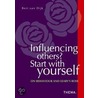 Influencing Others? Start Wit Yourself / Druk Heruitgave door Bert van Dijk