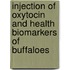 Injection of Oxytocin and Health Biomarkers of Buffaloes