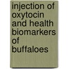 Injection of Oxytocin and Health Biomarkers of Buffaloes door Zia Ur Rahman