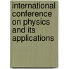 International Conference on Physics and Its Applications by Khairul Basar