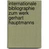 Internationale Bibliographie zum Werk Gerhart Hauptmanns door Sigfrid Hoefert