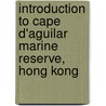 Introduction to Cape D'Aguilar Marine Reserve, Hong Kong by Brian Morton