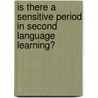 Is There a Sensitive Period in Second Language Learning? by Annegret Gelbrecht