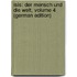 Isis: Der Mensch Und Die Welt, Volume 4 (German Edition)