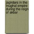 Jagirdars in the Mughal Empire During the Reign of Akbar