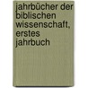 Jahrbücher der Biblischen Wissenschaft, erstes Jahrbuch door Heinrich Ewald