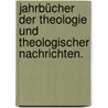 Jahrbücher der Theologie und theologischer Nachrichten. by Friedrich Heinrich Christian Schwarz