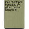Jean-Christophe. Translated by Gilbert Cannan (Volume 1) door Romain Rolland