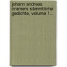 Johann Andreas Cramers Sämmtliche Gedichte, Volume 1... door Johann Andreas Cramer