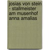 Josias von Stein - Stallmeister am Musenhof Anna Amalias door Jan Ballweg