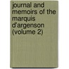 Journal and Memoirs of the Marquis D'Argenson (Volume 2) door Ren�-Louis De Voyer Argenson