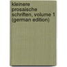 Kleinere Prosaische Schriften, Volume 1 (German Edition) door Schiller Friedrich