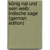 König Nal Und Sein Weib: Indische Sage (German Edition) by Lobedanz Edmund