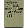 L'empire Libï¿½ral: Napolï¿½on Iii Et Cavour. 1899 door Emile Ollivier