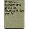 La charte africaine des droits de l'homme et des peuples door Mamour Drame