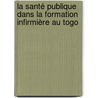 La santé publique dans la formation infirmière au Togo door Aminatou Idrissou