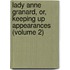 Lady Anne Granard, Or, Keeping Up Appearances (Volume 2)