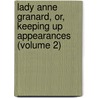 Lady Anne Granard, Or, Keeping Up Appearances (Volume 2) door L.E.L. (Letitia Elizabeth Landon)