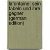 Lafontaine: Sein Fabeln Und Ihre Gegner (German Edition) door Kulpe Wilhelm