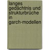 Langes Gedächtnis Und Strukturbrüche In Garch-modellen door Konstantinos Christou