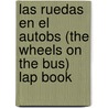 Las Ruedas En El Autobs (the Wheels on the Bus) Lap Book door Chris Sabatino