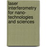 Laser Interferometry for Nano- Technologies and Sciences door Florin Garoi