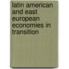 Latin American And East European Economies In Transition door Claude Auroi