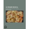 Le Drame Musical; Richard Wagner, Son Oeuvre Et Son Id E door Edouard Schuré