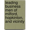 Leading Business Men of Milford, Hopkinton, and Vicinity door George Fox Bacon