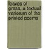 Leaves of Grass, a Textual Variorum of the Printed Poems