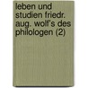 Leben Und Studien Friedr. Aug. Wolf's Des Philologen (2) by Friedrich Heinrich Wilhelm K. Rte