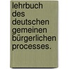 Lehrbuch des deutschen gemeinen bürgerlichen Processes. door Christoph Martin