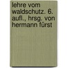 Lehre vom Waldschutz. 6. Aufl., hrsg. von Hermann Fürst door Kauschinger
