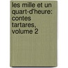 Les Mille Et Un Quart-D'Heure: Contes Tartares, Volume 2 door Thomas-Simon Gueullette