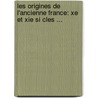 Les Origines De L'Ancienne France: Xe Et Xie Si Cles ... door Jacques Flach