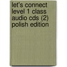 Let's Connect Level 1 Class Audio Cds (2) Polish Edition door Jack C. Richards