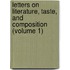 Letters on Literature, Taste, and Composition (Volume 1)