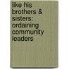 Like His Brothers & Sisters: Ordaining Community Leaders by Fritz Lobinger