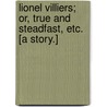 Lionel Villiers; or, True and Steadfast, etc. [A story.] by Ada Fielder King
