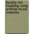 Liquidity Risk Modeling using Artificial Neural Networks