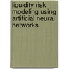 Liquidity Risk Modeling using Artificial Neural Networks door Jordi Petchamé Sala