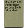 Little Laura And The Birthday Surprise [With Cd (Audio)] by Laura Lee