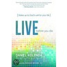 Live Before You Die: Wake Up to God's Will for Your Life door Daniel Kolenda