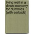 Living Well in a Down Economy for Dummies [With Earbuds]