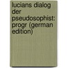 Lucians Dialog Der Pseudosophist: Progr (German Edition) door Baar Adolf