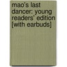 Mao's Last Dancer: Young Readers' Edition [With Earbuds] door Li Cunxin