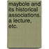Maybole and its historical associations. A lecture, etc.