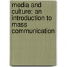 Media and Culture: An Introduction to Mass Communication door Richard Campbell