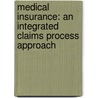 Medical Insurance: An Integrated Claims Process Approach by Nenna L. Bayes