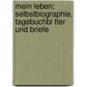 Mein Leben; Selbstbiographie, Tagebuchbl Tter Und Briefe door Franz Nissel
